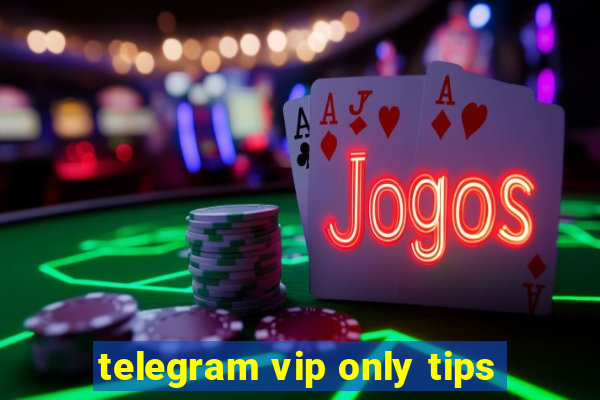 telegram vip only tips